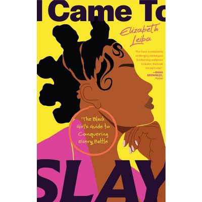 I Came to Slay - by  Elizabeth Leiba (Paperback)