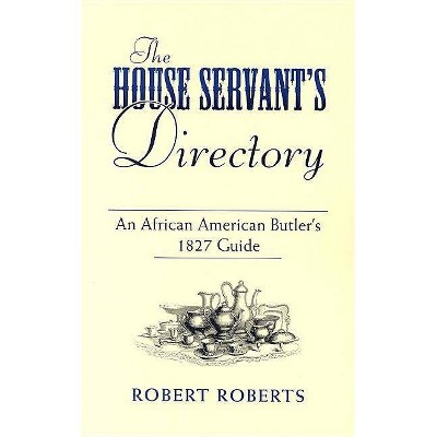 The House Servant's Directory - (Dover African-American Books) by  Robert Roberts (Paperback)