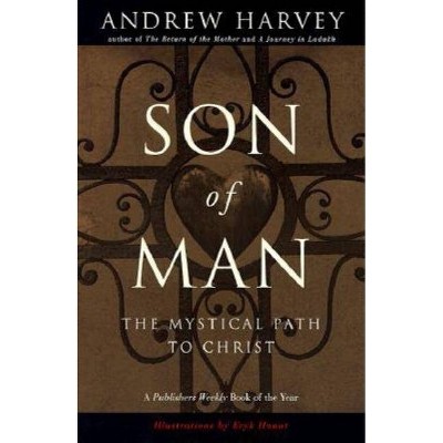 Son of Man - by  Andrew Harvey (Paperback)