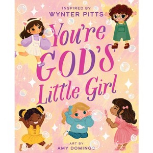 You're God's Little Girl - (For Girls Like You Collection) by  Wynter Pitts (Hardcover) - 1 of 1