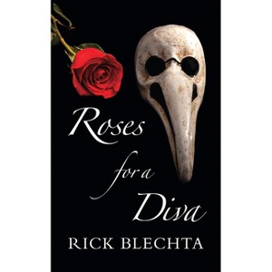Roses for a Diva - by  Rick Blechta (Paperback) - 1 of 1