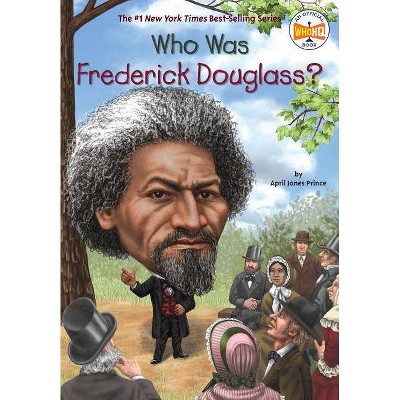 Who Was Frederick Douglass? - (Who Was?) by  April Jones Prince & Who Hq (Paperback)