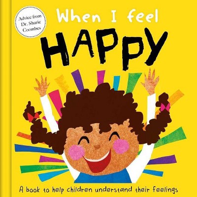 When I Feel Happy - by  Sharie Coombes (Board Book)