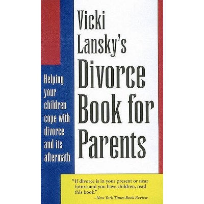 Vicki Lansky's Divorce Book for Parents - (Lansky, Vicki) 3rd Edition (Paperback)