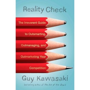 Reality Check - by  Guy Kawasaki (Paperback) - 1 of 1