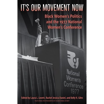 It's Our Movement Now - by  Laura L Lovett & Rachel Jessica Daniel & Kelly N Giles (Hardcover)