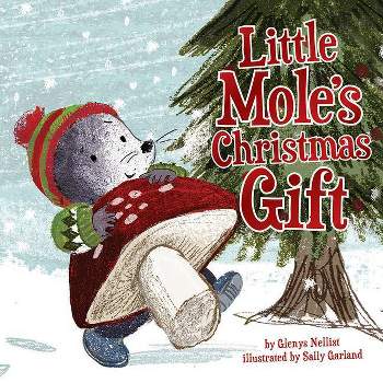 Little Mole's Christmas Gift - by  Glenys Nellist (Hardcover)