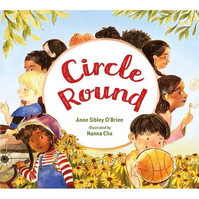 Circle Round - by  Anne Sibley O'Brien (Hardcover)