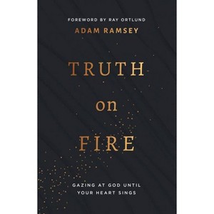 Truth on Fire - by  Adam Ramsey (Paperback) - 1 of 1