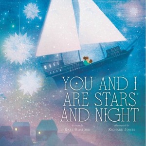 You and I Are Stars and Night - by  Kate Hosford (Hardcover) - 1 of 1