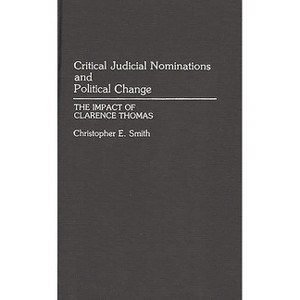 Critical Judicial Nominations and Political Change - by  Christopher E Smith (Hardcover) - 1 of 1