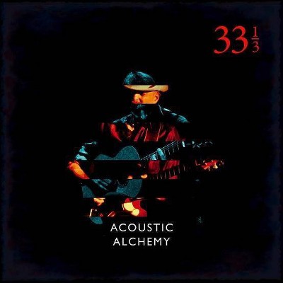 Acoustic Alchemy - Thirty Three & A Third (Vinyl)