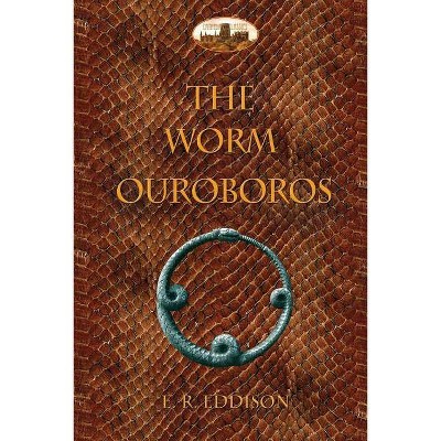 The Worm Ouroboros - by  Eric Rücker Eddison (Paperback)