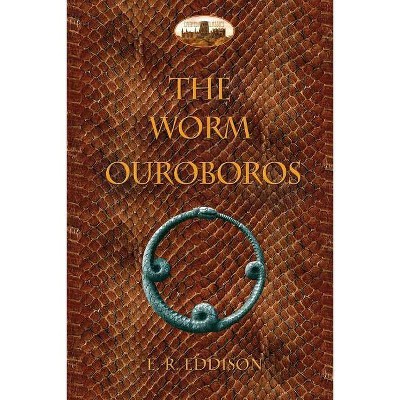 The Worm Ouroboros - by  Eric Rücker Eddison (Paperback)