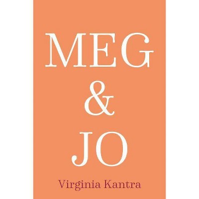 Meg and Jo - by Virginia Kantra (Paperback)