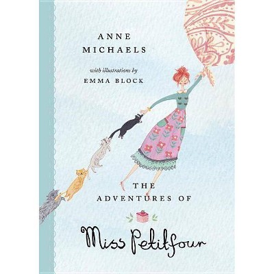 The Adventures of Miss Petitfour - by  Anne Michaels (Paperback)