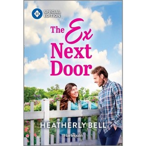 The Ex Next Door - (Charming, Texas) by  Heatherly Bell (Paperback) - 1 of 1