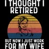 Women's Design By Humans I Thought I Retired, Now Work For Wife By MeowShop Racerback Tank Top - 2 of 2