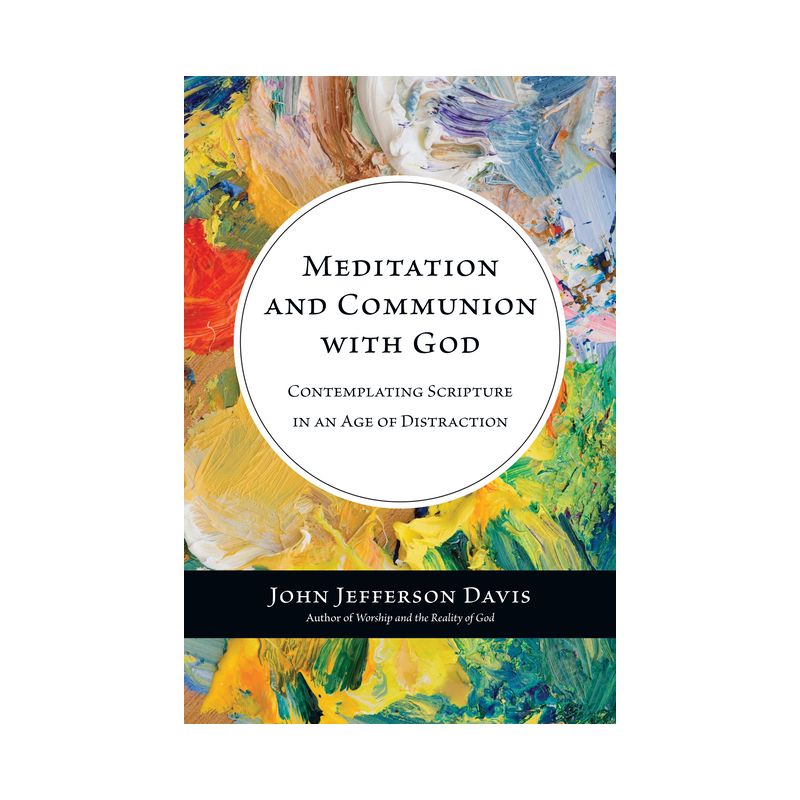 Meditation and Communion with God - by  John Jefferson Davis (Paperback), 1 of 2