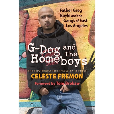G-Dog and the Homeboys - by  Celeste Fremon (Paperback)