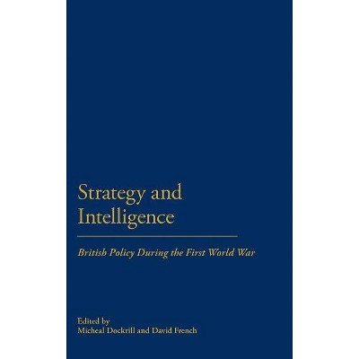 Strategy & Intellegence - by  Michael Dockrill & David French (Hardcover)