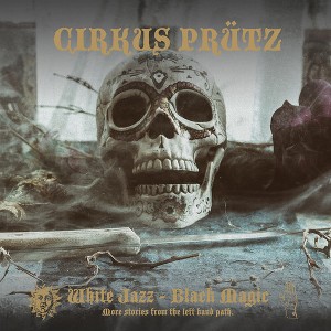 Cirkus Prutz - White Jazz - Black Magic (Vinyl) - 1 of 1