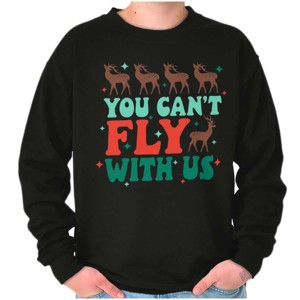 Xmas Reindeer You Can't Fly With Us Sweatshirt for Men or Women Brisco Brands - 1 of 4