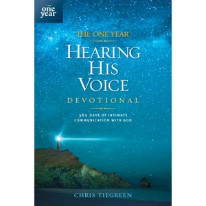 The One Year Hearing His Voice Devotional - by  Chris Tiegreen (Paperback) - 1 of 1