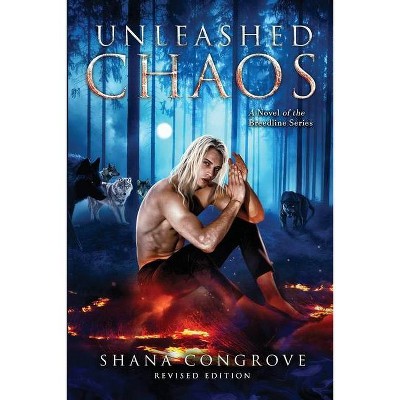 Unleashed Chaos/A Novel of the Breedline series/Revised Edition - 3rd Edition,Large Print by  Shana M Congrove (Paperback)