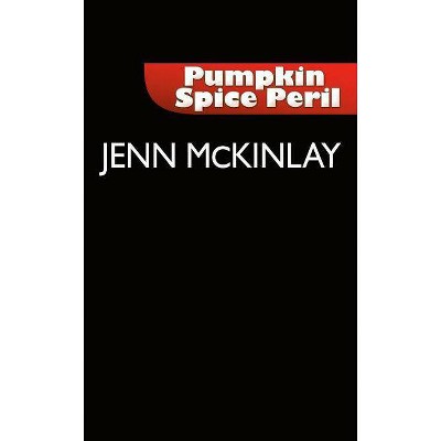 Pumpkin Spice Peril - (Cupcake Bakery Mystery) by  Jenn McKinlay (Paperback)