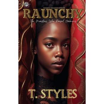 Raunchy - by  T Styles (Paperback)