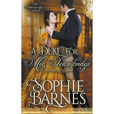 A Duke for Miss Townsbridge - by  Sophie Barnes (Paperback)