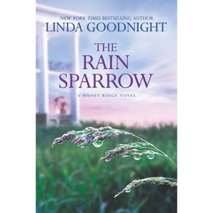 The Rain Sparrow - (Honey Ridge Novel) by  Linda Goodnight (Paperback) - 1 of 1