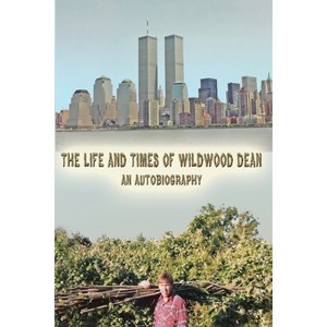 The Life and Times of Wildwood Dean - by  Dean Price (Paperback) - 1 of 1