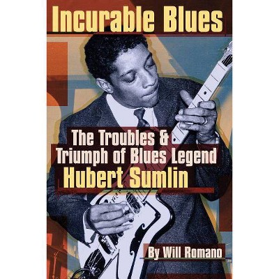 Incurable Blues - by  Will Romano (Paperback)