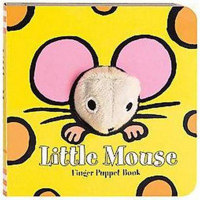 Little Mouse - by  Chronicle Books & Imagebooks (Mixed Media Product)