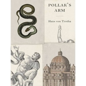 Pollak's Arm - by  Hans Von Trotha (Paperback) - 1 of 1