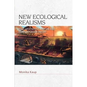 New Ecological Realisms - (Speculative Realism) by  Monika Kaup (Paperback) - 1 of 1