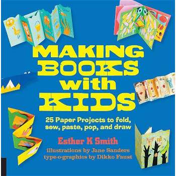 Making Books with Kids - (Hands-On Family) by  Esther K Smith (Paperback)