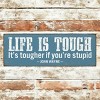 Slickblue Life Is Tougher If You’re Stupid Sign, 3.5x10 Pine Wood Quote Plaque for Wall or Shelf, Multiple Colors - 3 of 3