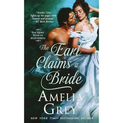 The Earl Claims a Bride - (Heirs' Club) by  Amelia Grey (Paperback)