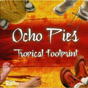 Ocho Pies - Tropical Footprint (CD) - 1 of 1