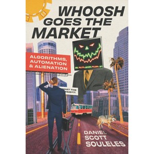 Whoosh Goes the Market - by Daniel Scott Souleles - 1 of 1