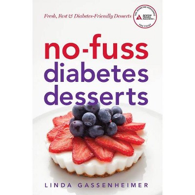 No-Fuss Diabetes Desserts - by  Linda Gassenheimer (Paperback)