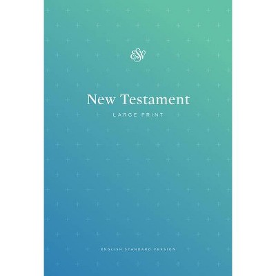 ESV Outreach New Testament, Large Print - (Paperback)