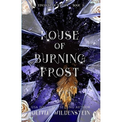 House of Burning Frost - (The Kingdom of Crows) by  Olivia Wildenstein (Paperback)