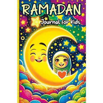 Ramadan Journal for Kids - by  Childlike Mischievous (Paperback)