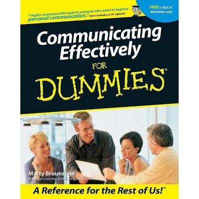 Communicating Effectively for Dummies - (For Dummies) by  Marty Brounstein (Paperback)