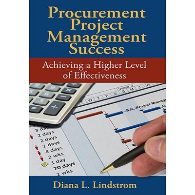 Procurement Project Management Success - by  Diana Lindstrom (Hardcover)