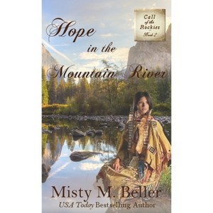 Hope in the Mountain River - (Call of the Rockies) by Misty M Beller - 1 of 1